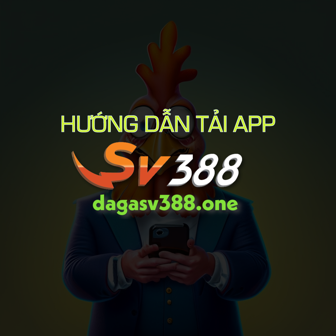 hướng dẫn tải app sv388